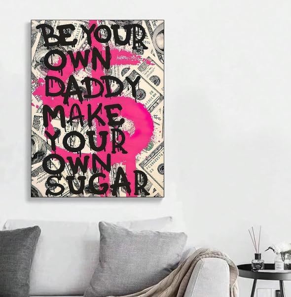 Canvas Wall Art "Be Your Own Daddy, Make Your Own Sugar", Canvas Modern Poster, Woman Empowerment, Woman motiovational Quote Canvas