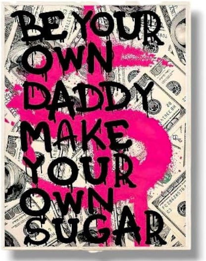 Canvas Wall Art "Be Your Own Daddy, Make Your Own Sugar", Canvas Modern Poster, Woman Empowerment, Woman motiovational Quote Canvas