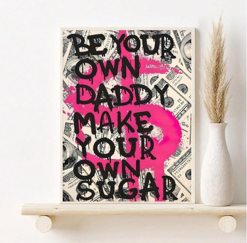 Canvas Wall Art "Be Your Own Daddy, Make Your Own Sugar", Canvas Modern Poster, Woman Empowerment, Woman motiovational Quote Canvas